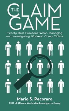 portada The Claim Game: Twenty Best Practices When Managing and Investigating Workers' Comp Claims (en Inglés)