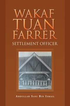 portada Wakaf Tuan Farrer: Settlement Officer (en Inglés)
