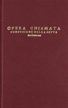 OPERA CHIAMATA CONFVSIONE DELLA SETTA MACHUMETANA = CONFUSION O C ONFUTACION DE LA SECTA MAHOMETICA Y DEL ALCORAN