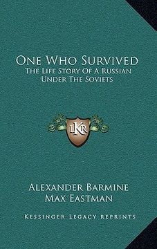 portada one who survived: the life story of a russian under the soviets