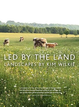 portada Led by the Land: Landscapes by kim Wilkie (en Inglés)