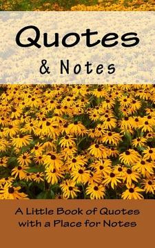 portada Quotes & Notes: A Little Book of Quotes with a Place for Notes (en Inglés)