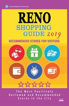 portada Reno Shopping Guide 2019: Best Rated Stores in Reno, Nevada - Stores Recommended for Visitors, (Shopping Guide 2019) (en Inglés)