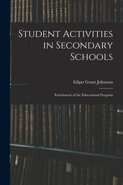 portada Student Activities in Secondary Schools; Enrichment of the Educational Program (en Inglés)