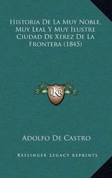 portada Historia de la muy Noble, muy Leal y muy Ilustre Ciudad de Xerez de la Frontera (1845)