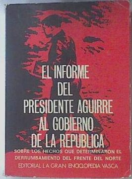 portada Jose Antonio de Aguirre su Informe al Gobierno de la Republica