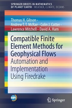 portada Compatible Finite Element Methods for Geophysical Flows: Automation and Implementation Using Firedrake (in English)