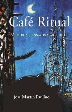 portada Café Ritual: Memorias, ensayos y artículos