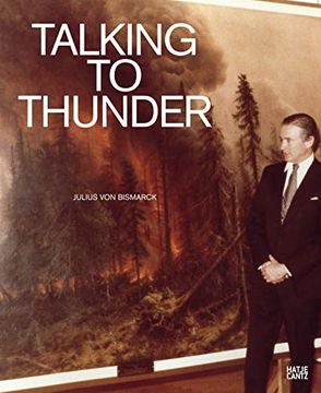 portada Julius von Bismarck: Talking to Thunder 