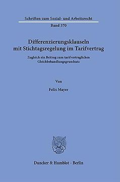 portada Differenzierungsklauseln Mit Stichtagsregelung Im Tarifvertrag: Zugleich Ein Beitrag Zum Tarifvertraglichen Gleichbehandlungsgrundsatz (en Alemán)