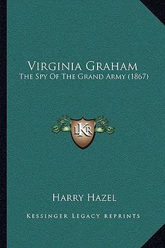 portada virginia graham: the spy of the grand army (1867) (in English)