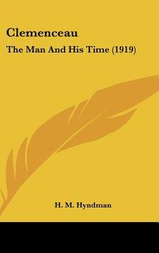 portada clemenceau: the man and his time (1919) (en Inglés)