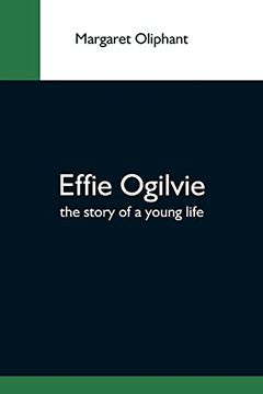 portada Effie Ogilvie; The Story of a Young Life 