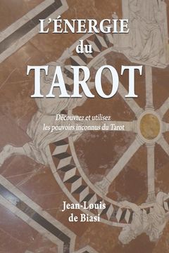 portada L'énergie du Tarot: Découvrez et utilisez les pouvoirs inconnus du Tarot 