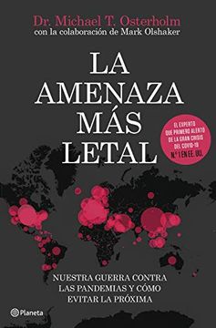 portada La Amenaza más Letal: Nuestra Guerra Contra las Pandemias y Cómo Evitar la Próxima (no Ficción) (in Spanish)