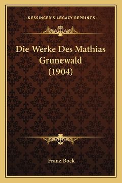 portada Die Werke Des Mathias Grunewald (1904) (en Alemán)