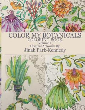 portada Color My Botanicals Coloring Book Volume 1: Color My Botanicals Coloring Book Volume 1