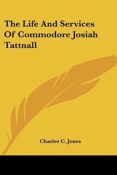 portada the life and services of commodore josiah tattnall