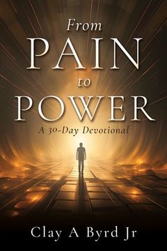portada From Pain to Power: A 30-Day Devotional (en Inglés)
