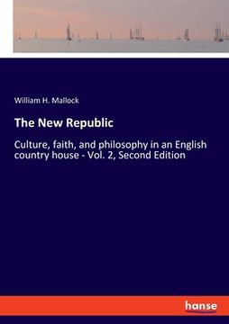 portada The New Republic: Culture, faith, and philosophy in an English country house - Vol. 2, Second Edition (en Inglés)