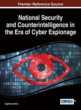 portada National Security and Counterintelligence in the Era of Cyber Espionage (Advances in Digital Crime, Forensics, and Cyber Terrorism)