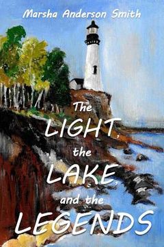 portada The Light, The Lake, and The Legends: a Lake Superior fable (en Inglés)