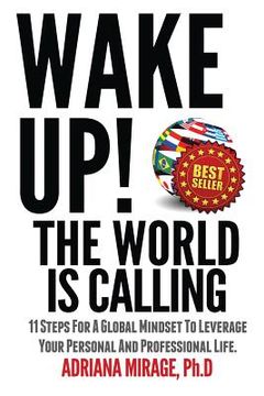 portada Wake Up! The World Is Calling: 11 Steps for A Global Mindset to Leverage Your Personal and Professional Life (en Inglés)