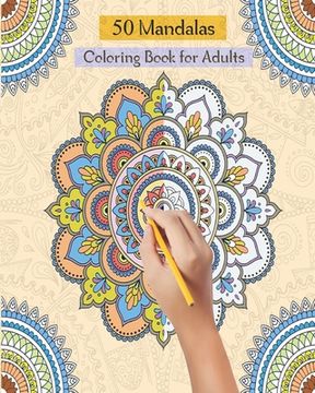 portada 50 Mandalas Coloring Book for Adults: stress relieving coloring book for adult with 50 amazing mandalas patterns and designs (en Inglés)