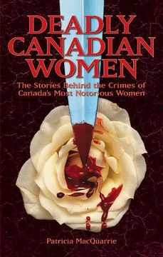 portada Deadly Canadian Women de Patricia Macquarrie(Quagmire Press Ltd)