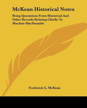 portada mckean historical notes: being quotations from historical and other records relating chiefly to maciain-macdonalds (en Inglés)