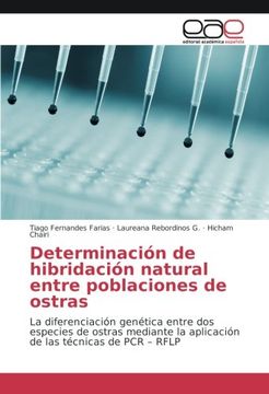 portada Determinación de hibridación natural entre poblaciones de ostras: La diferenciación genética entre dos especies de ostras mediante la aplicación de las técnicas de PCR – RFLP (Spanish Edition)