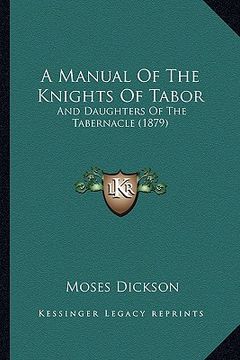 portada a manual of the knights of tabor: and daughters of the tabernacle (1879) (en Inglés)