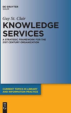 portada Knowledge Services: A Strategic Framework for the 21St Century Organization (Current Topics in Library and Information Practice) 