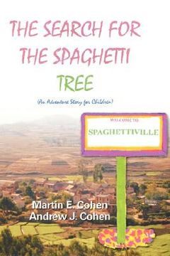 portada the search for the spaghetti tree: an adventure story for children (en Inglés)