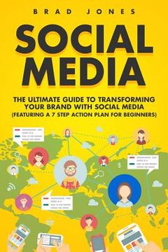 portada Social Media: The Ultimate Guide to Transforming Your Brand with Social Media (en Inglés)