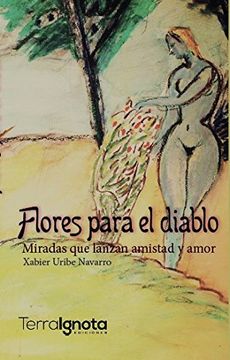 portada Flores Para el Diablo: Miradas que Lanzan Amistad y Amor (in Spanish)