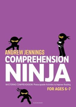 portada Comprehension Ninja for Ages 6-7: Photocopiable Comprehension Worksheets for Year 2 (en Inglés)