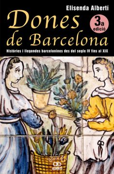 portada Dones de Barcelona: Histories i Llegendes Barcelonines del Segle iv Fins al xix (en Catalá)