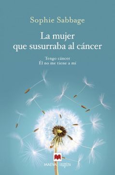 portada La Mujer Que Susurraba Al Cancer (in Spanish)