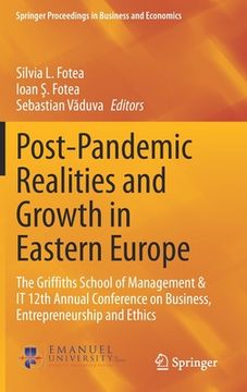 portada Post-Pandemic Realities and Growth in Eastern Europe: The Griffiths School of Management & It 12th Annual Conference on Business, Entrepreneurship and (in English)