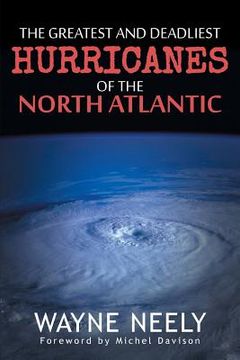 portada The Greatest and Deadliest Hurricanes of the North Atlantic (en Inglés)