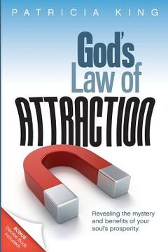 portada God's Law of Attraction: Revealing the Mystery and Benefits of Your Soul's Prosperity (en Inglés)