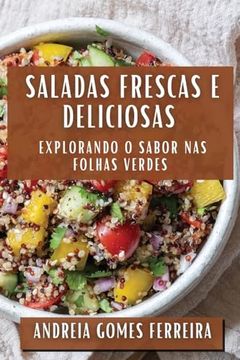 portada Saladas Frescas e Deliciosas: Explorando o Sabor nas Folhas Verdes (in Portuguese)