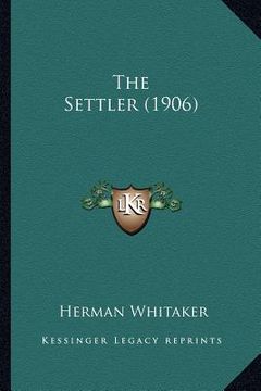 portada the settler (1906) the settler (1906) (en Inglés)