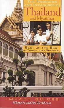 portada The Treasures and Pleasures of Thailand and Myanmar: Best of the Best in Travel and Shopping (in English)