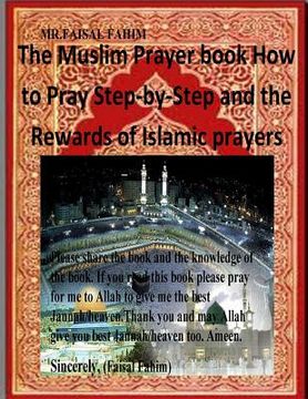 portada The Muslim Prayer book How to Pray Step-by-Step and the Rewards of Islamic prayers (en Inglés)