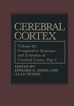 portada Comparative Structure and Evolution of Cerebral Cortex, Part I (en Inglés)