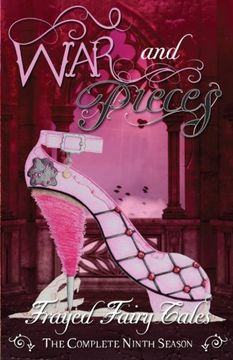 portada War and Pieces: The Complete Ninth Season (Frayed Fairy Tales) (Volume 9)