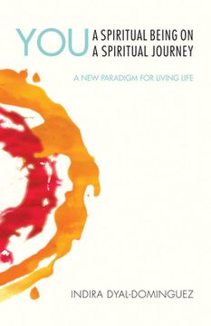 portada You: A Spiritual Being on a Spiritual Journey: A New Paradigm for Living Life (en Inglés)