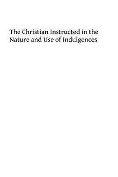 portada The Christian Instructed in the nature and Use of Indulgences